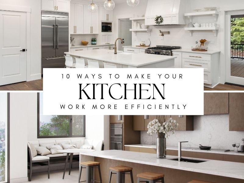 10 Ways to Make Your Kitchen Work More Efficiently | Interiors Revitalized